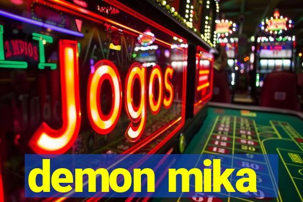 demon mika